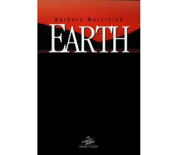 Earth - Barbara Marciniak,  1998,  Gruppo Futura