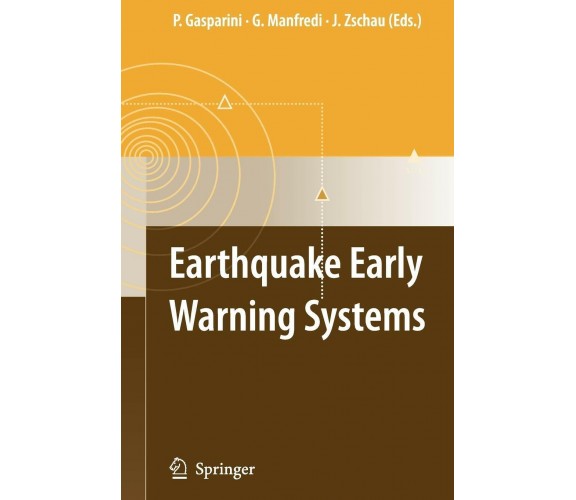 Earthquake Early Warning Systems - Paolo Gasparini - Springer, 2010