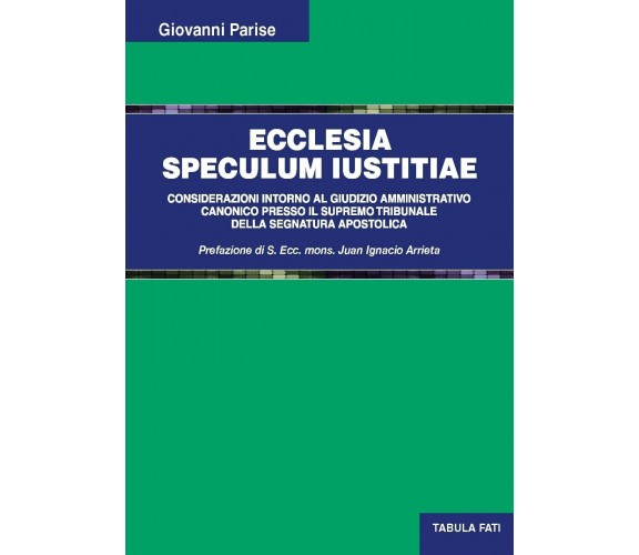 Ecclesia speculum iustitiae. Considerazioni intorno al giudizio amministrativo c