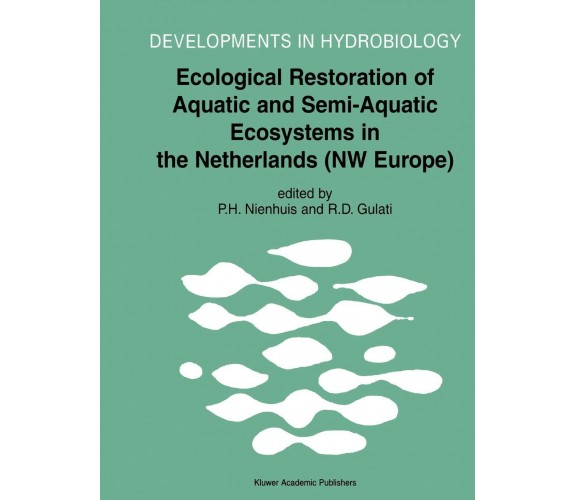 Ecological Restoration of Aquatic and Semi-Aquatic Ecosystems in the Netherlands