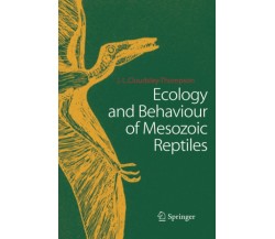 Ecology and Behaviour of Mesozoic Reptiles - John L. Cloudsley-Thompson - 2010