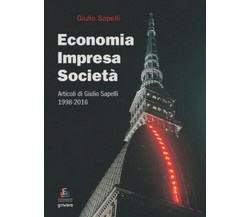 Economia, impresa, società. Articoli di Giulio Sapelli 1998-2016 - ER