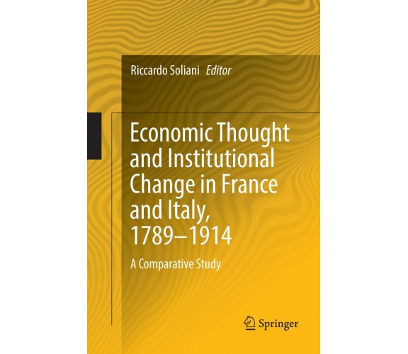 Economic Thought and Institutional Change in France and Italy, 1789-1914 - 2018