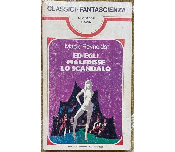 Ed egli maledisse lo scandalo - Mack Reynolds - Mondadori - 1982 - M