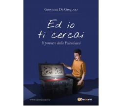 Ed io ti cercai	 di Giovanni De Gregorio,  2017,  Youcanprint