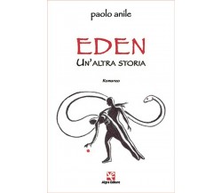 Eden. Un’altra storia	 di Paolo Anile,  Algra Editore