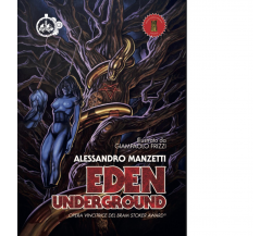 Eden underground - Alessandro Manzetti, Giancarlo Frizzi - Cut-up, 2017