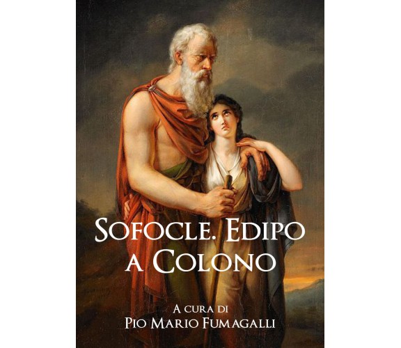 Edipo a Colono di Sofocle,  2020,  Youcanprint