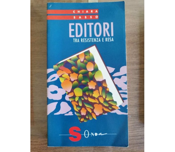 Editori, tra resistenza e resa - C. Sasso - Sonda - 1996 - AR