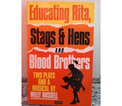 Educating Rita, Stags and Hens and Blood Brothers	 di Willy Russell,  1986, -F