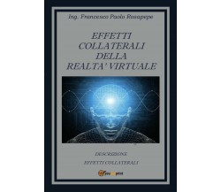 Effetti collaterali della realtà virtuale di Francesco P. Rosapepe,  2014,  Youc