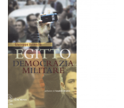 Egitto democrazia militare di Giuseppe Acconcia - exòrma editore, 2015