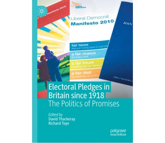 Electoral Pledges In Britain Since 1918 - David Thackeray - Psalgrave, 2021