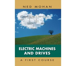 Electric Machines and Drives: A First Course - Ned Mohan - WILEY, 2011