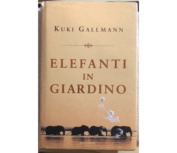 Elefanti in giardino di Kuki Gallmann,  2001,  Mondadori