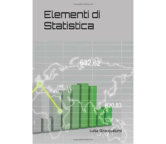 Elementi Di Statistica di Luisa Stracqualursi,  2019,  Indipendently Published