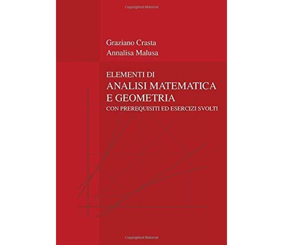 Elementi di Analisi Matematica e Geometria: con prerequisiti ed esercizi svolti 