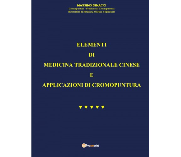 Elementi di Medicina tradizionale cinese e applicazioni di cromopuntura di Massi