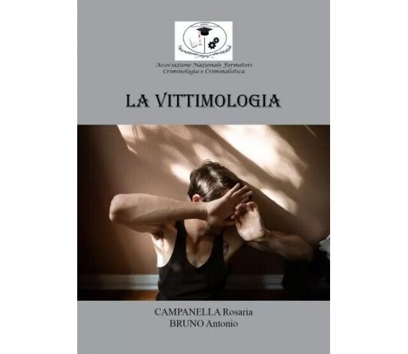 Elementi di Vittimologia di Antonio Bruno, Rosaria Campanella, 2023, Youcanpr