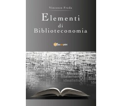 Elementi di biblioteconomia - Vincenzo Freda,  2019,  Youcanprint - P