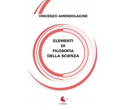 Elementi di filosofia della scienza di Vincenzo Amendolagine,  2020,  Youcanprin