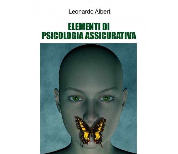 Elementi di psicologia assicurativa di Leonardo Alberti,  2021,  Youcanprint