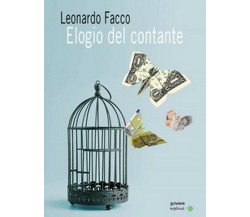 Elogio del contante. Propaganda e falsi miti di chi pretende di vietarne   - ER