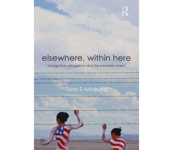 Elsewhere, Within Here - Trinh T. Minh-Ha - Taylor & Francis Ltd., 2010