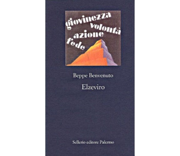 Elzeviro - Beppe Benvenuto, Sellerio editore 