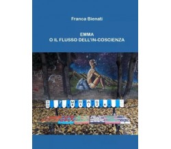 Emma o il flusso dell’in-coscienza di Franca Bienati,  2022,  Youcanprint