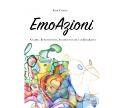 EmoAzioni - Gestalt, Enneagramma, Sclerosi Multipla ed EmoAzioni	 di Igor Chinni