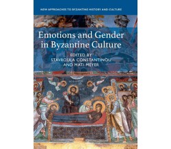 Emotions and Gender in Byzantine Culture - Stavroula Constantinou - 2019