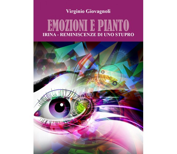 Emozioni e pianto di Virginio Giovagnoli,  2021,  Youcanprint