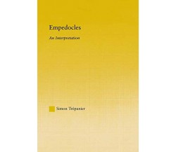 Empedocles: An Interpretation - Simon Trepanier - Routledge, 2013