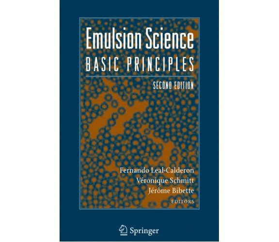 Emulsion Science: Basic Principles - Jerôme Bibette - Springer, 2010