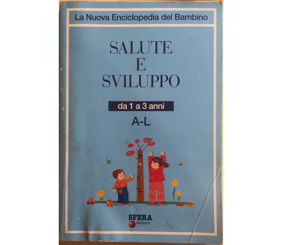 Enc. del bambino, Salute e sviluppo, da 1 a 3 anni di Aa.vv., 2010, Sfera Editor