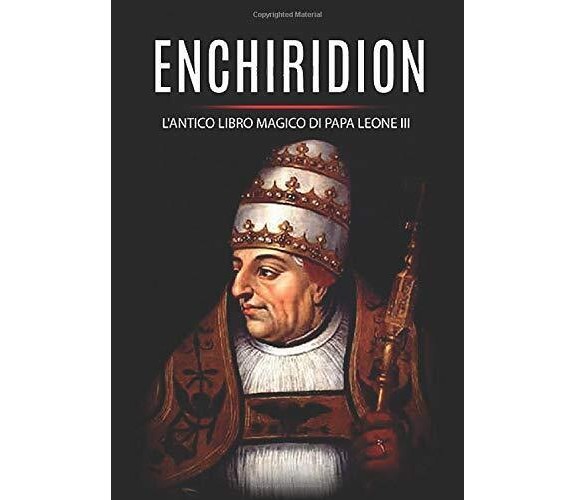 Enchiridion: l'antico libro magico di Papa Leone III - Leone III -StreetLib,2019