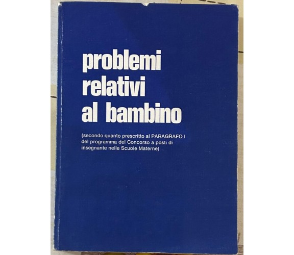 Enciclopedia dell’educatore e della scuola: Problemi relativi al bambino di Aa.