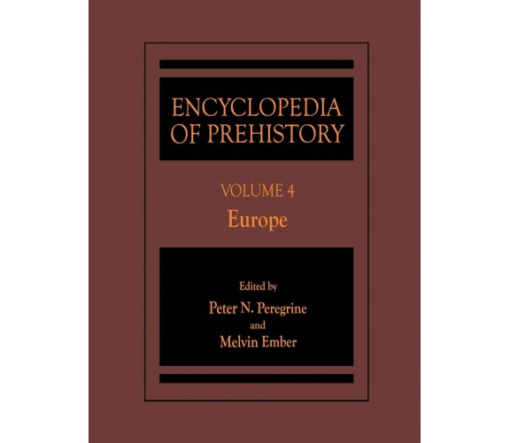 Encyclopedia of Prehistory: Europe: Volume 4 - Peter N. Peregrine - 2001