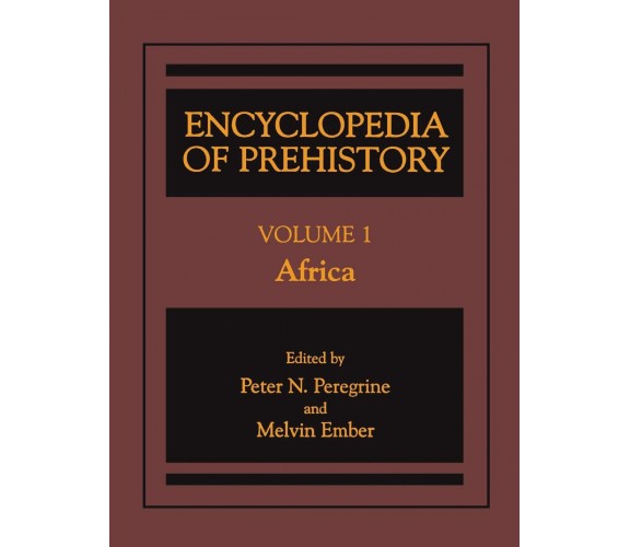 Encyclopedia of Prehistory Volume 1 - Human Relations Area Files Inc - 2013