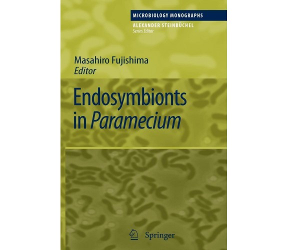 Endosymbionts in Paramecium - Masahiro Fujishima - Springer, 2010