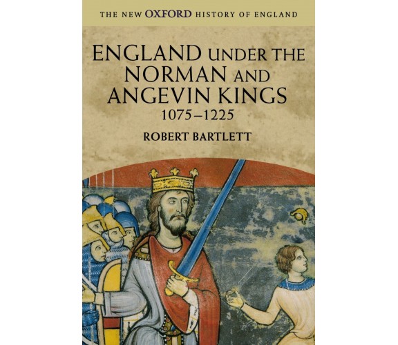 England under the Norman and Angevin Kings - Robert - Oxford, 2003