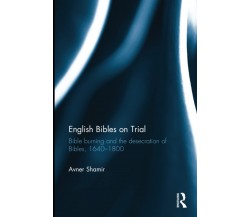 English Bibles On Trial - Avner Shamir - Routledge, 2022