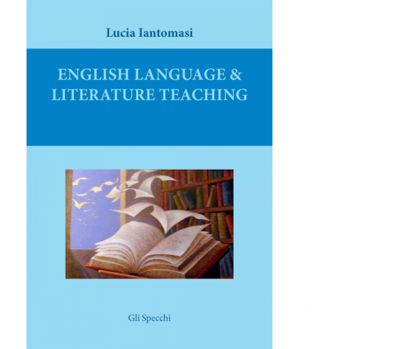 English language & literature teaching di Iantomasi Lucia - Del faro, 2016