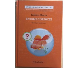 Enigmi coriacei di Fabrice Mazza,  2018,  Hachette