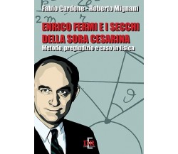 Enrico Fermi e i secchi della sora Cesarina. Metodo, pregiudizio e caso in fisic