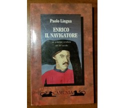 Enrico il Navigatore, Autografato - Paolo Lingua - Camunia - 1994 - G