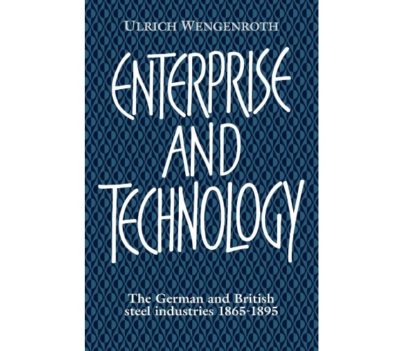 Enterprise and Technology - Ulrich Wengenroth - Cambridge, 2022