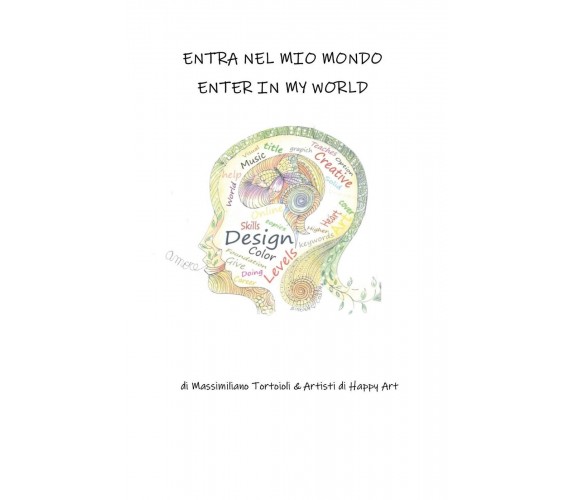 Entra nel mio mondo - Enter in my world  di Massimiliano Tortoioli,  2019 - ER