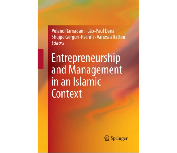 Entrepreneurship and Management in an Islamic Context - Veland Ramadani - 2018